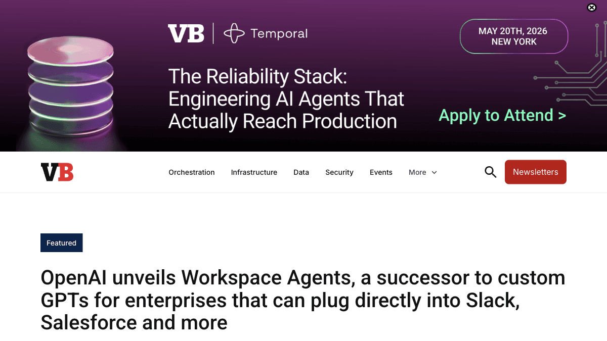 OpenAI unveils Workspace Agents — successor to custom GPTs for enterprises plugging into Slack, Salesforce, and more, as covered by VentureBeat April 2026